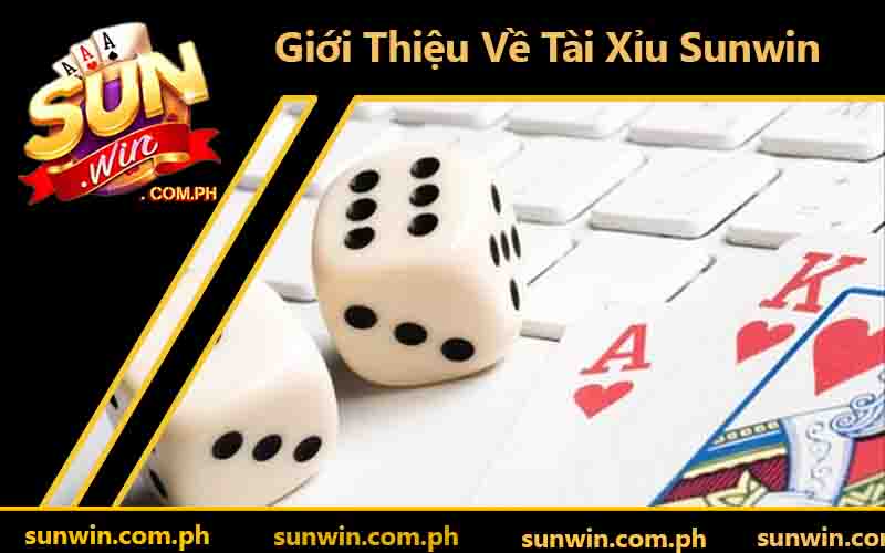 Giới Thiệu Về Tài Xỉu Sunwin