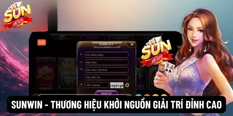 Sunwin - Thương hiệu khởi nguồn giải trí đỉnh cao