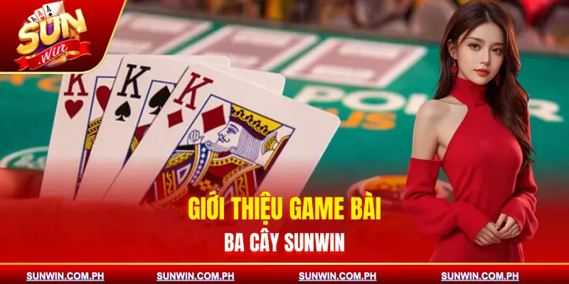 ba-cay-sunwin-gioi-thieu