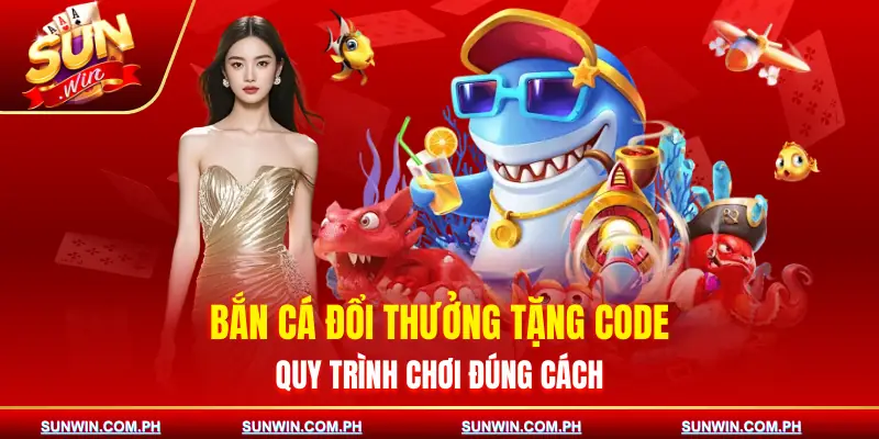 ban-ca-doi-thuong-tang-code