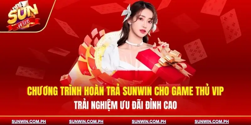 chuong-trinh-hoan-tra-sunwin-cho-game-thu-vip
