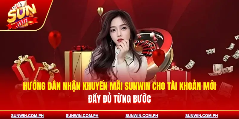 huong-dan-nhan-khuyen-mai-sunwin-cho-tai-khoan-moi-cach-lam