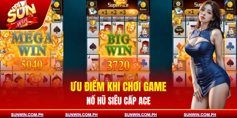 no-hu-sieu-cap-ace-uu-diem